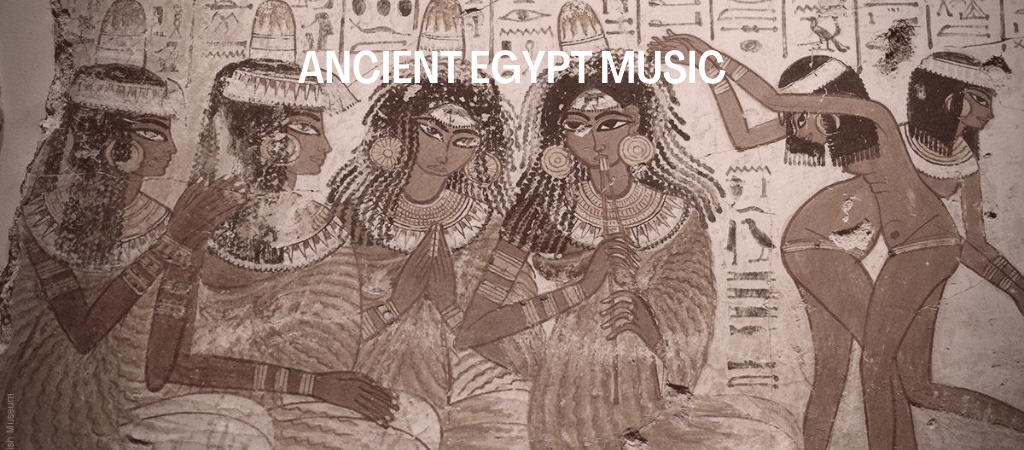 ANCIENT EGYPT MUSIC ORIGIN